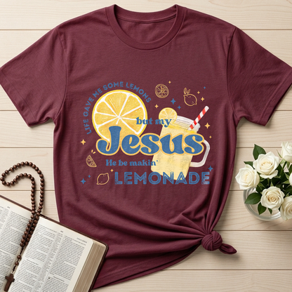 Life Gave Me Some Lemons But My Jesus He Be Makin' Lemonade 02