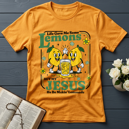 Life Gave Me Some Lemons But My Jesus He Be Makin' Lemonade 03