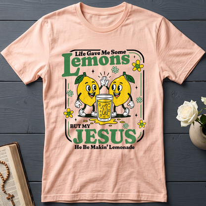 Life Gave Me Some Lemons But My Jesus He Be Makin' Lemonade 03