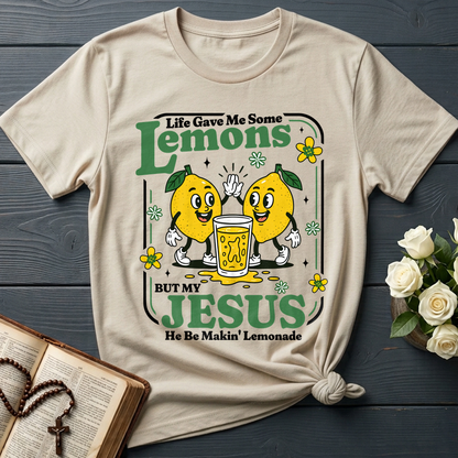 Life Gave Me Some Lemons But My Jesus He Be Makin' Lemonade 03