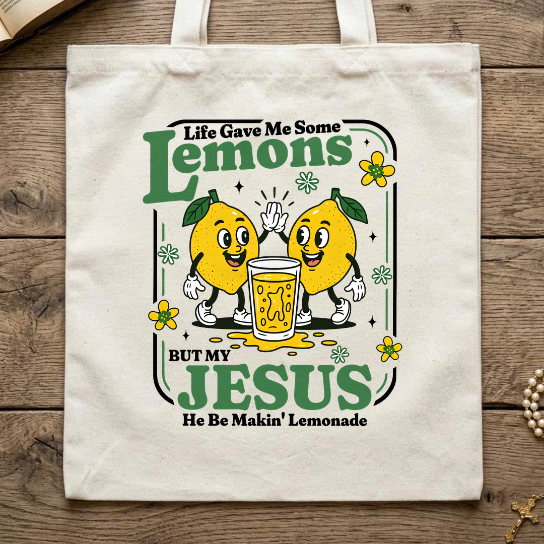 Life Gave Me Some Lemons But My Jesus He Be Makin' Lemonade 03
