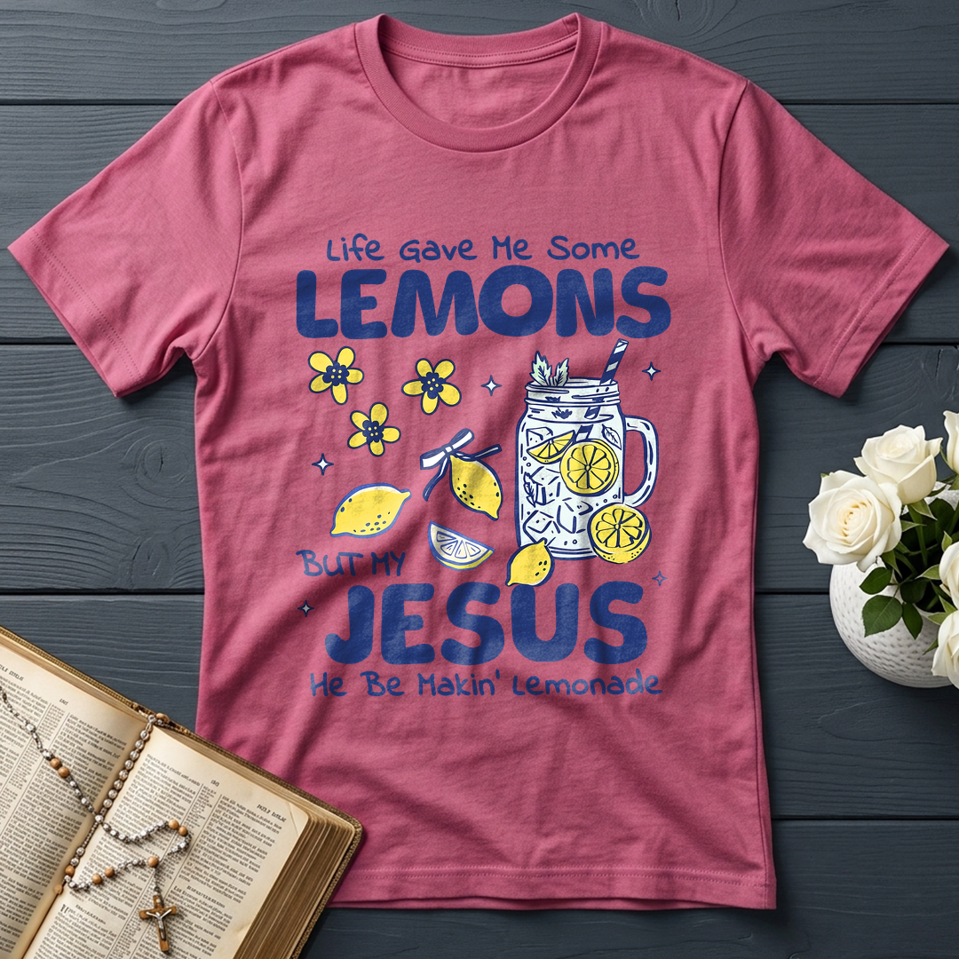 Life Gave Me Some Lemons But My Jesus He Be Makin' Lemonade 04