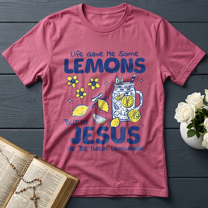 Life Gave Me Some Lemons But My Jesus He Be Makin' Lemonade 04