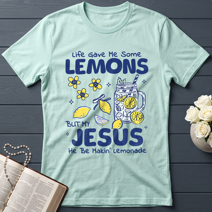 Life Gave Me Some Lemons But My Jesus He Be Makin' Lemonade 04