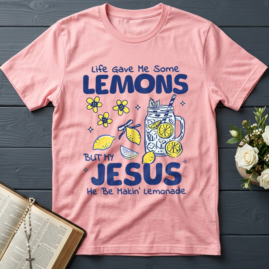 Life Gave Me Some Lemons But My Jesus He Be Makin' Lemonade 04