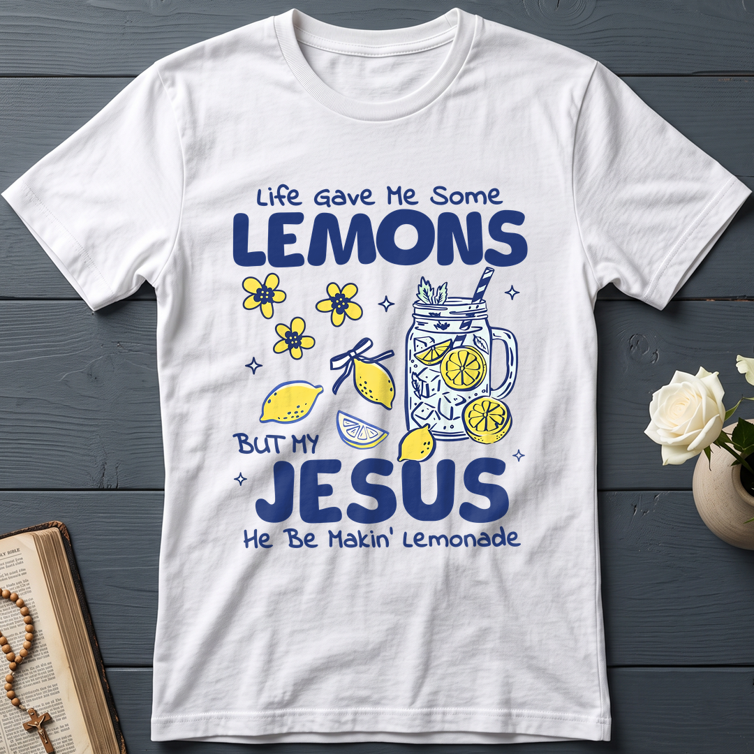 Life Gave Me Some Lemons But My Jesus He Be Makin' Lemonade 04
