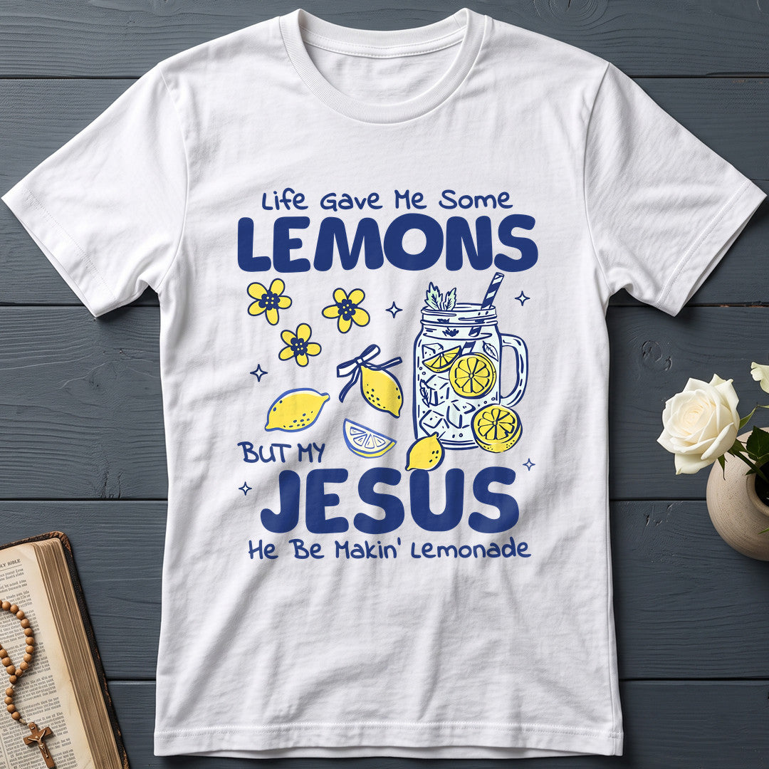 Life Gave Me Some Lemons But My Jesus He Be Makin' Lemonade 04