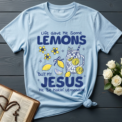 Life Gave Me Some Lemons But My Jesus He Be Makin' Lemonade 04