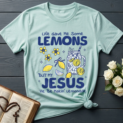 Life Gave Me Some Lemons But My Jesus He Be Makin' Lemonade 04