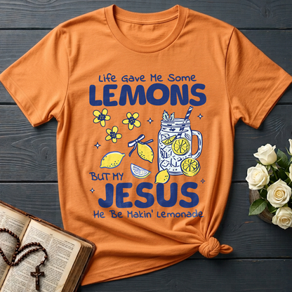 Life Gave Me Some Lemons But My Jesus He Be Makin' Lemonade 04