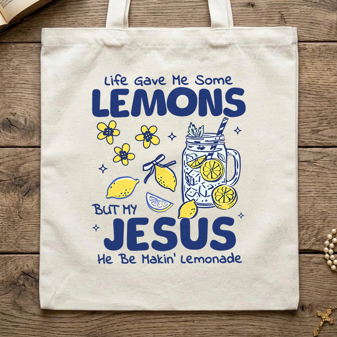 Life Gave Me Some Lemons But My Jesus He Be Makin' Lemonade 04