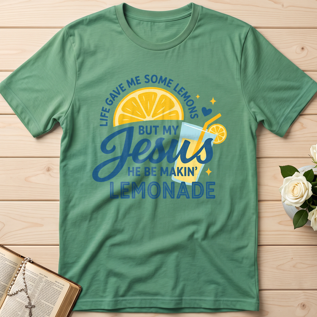 Life Gave Me Some Lemons But My Jesus He Be Makin' Lemonade 05