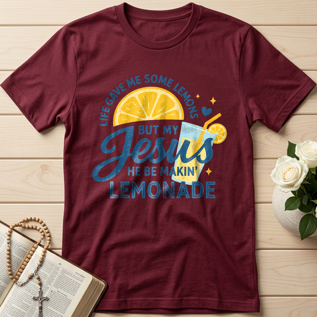 Life Gave Me Some Lemons But My Jesus He Be Makin' Lemonade 05