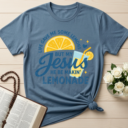 Life Gave Me Some Lemons But My Jesus He Be Makin' Lemonade 05