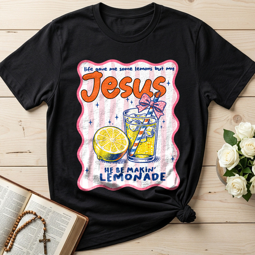 Life Gave Me Some Lemons But My Jesus He Be Makin' Lemonade 07