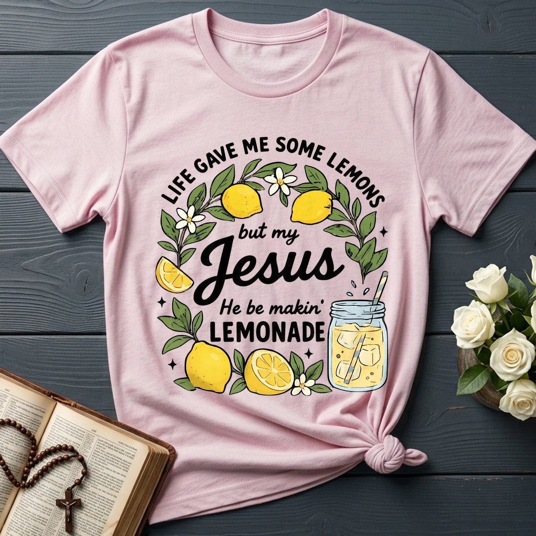 Life Gave Me Some Lemons But My Jesus He Be Makin' Lemonade 08