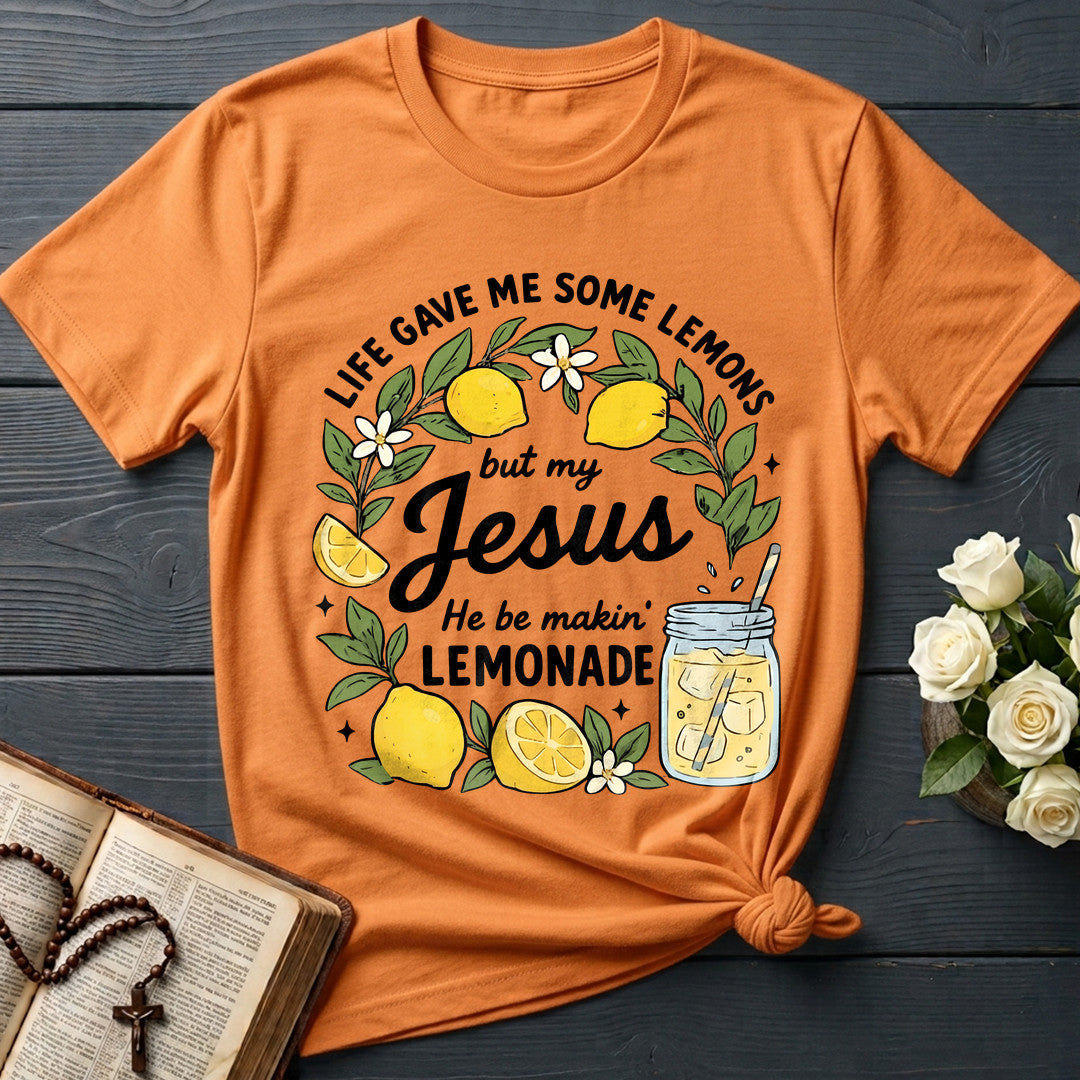 Life Gave Me Some Lemons But My Jesus He Be Makin' Lemonade 08