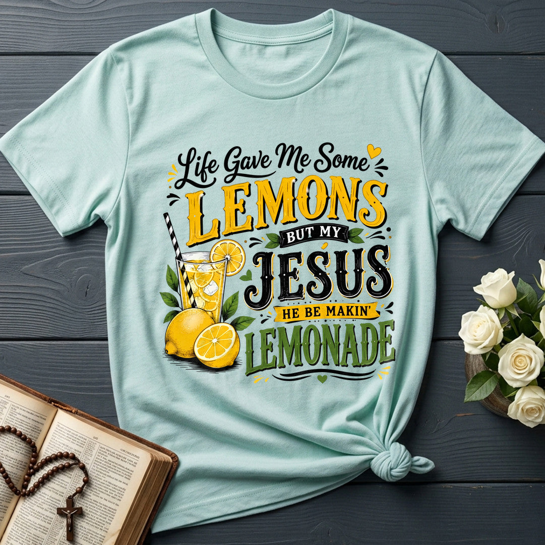 Life Gave Me Some Lemons But My Jesus He Be Makin' Lemonade 09