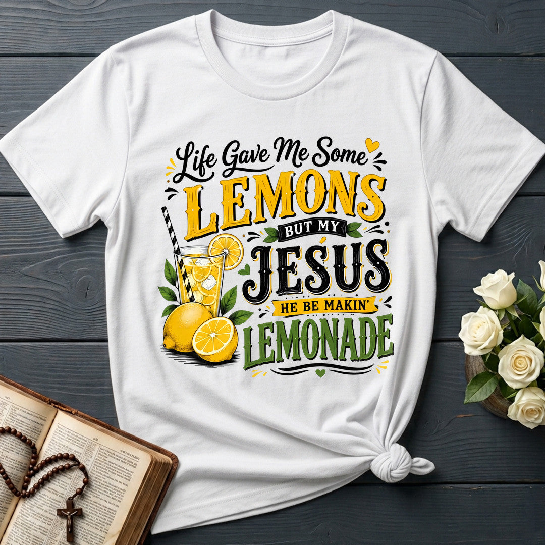 Life Gave Me Some Lemons But My Jesus He Be Makin' Lemonade 09