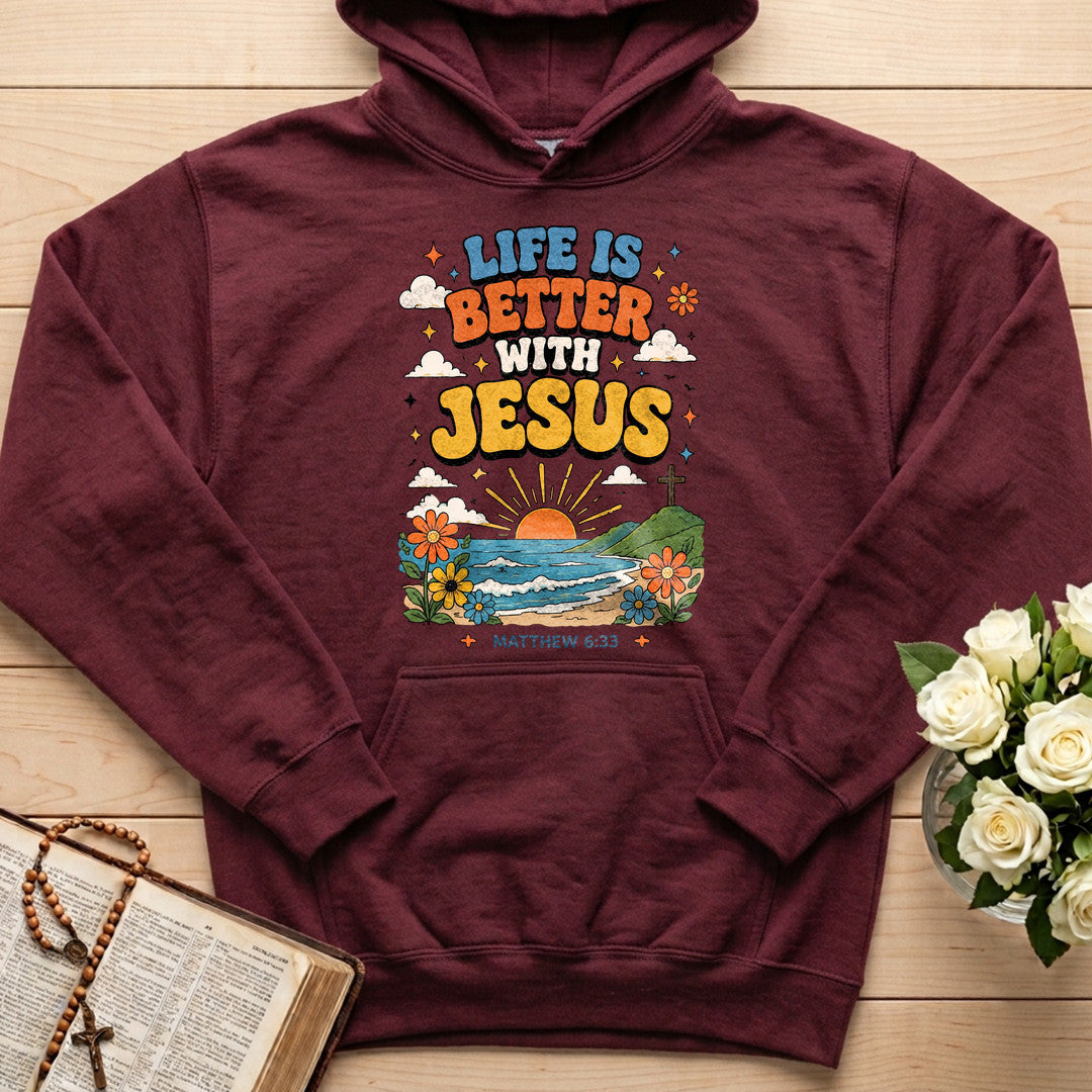 Life Is Better With Jesus Matthew 6.33 01