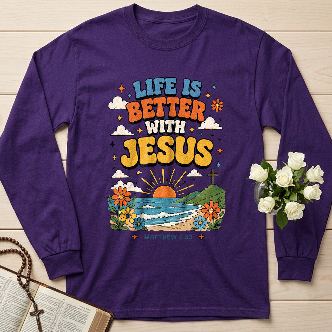 Life Is Better With Jesus Matthew 6.33 01