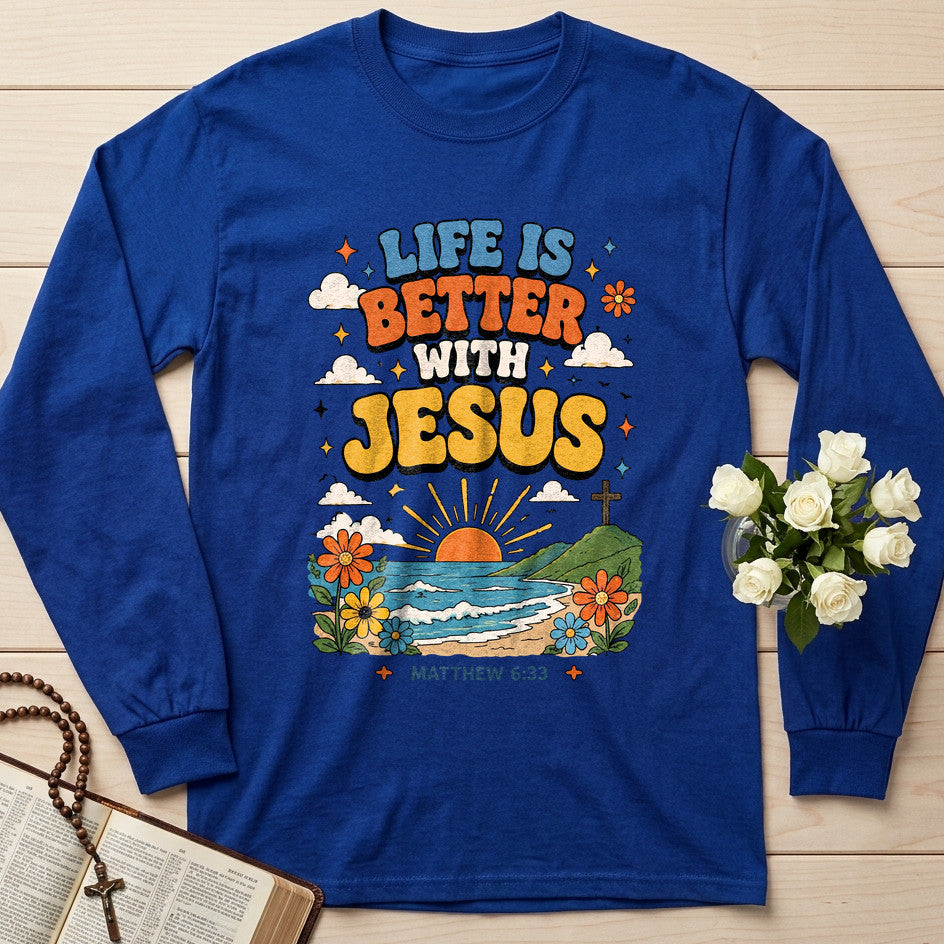 Life Is Better With Jesus Matthew 6.33 01
