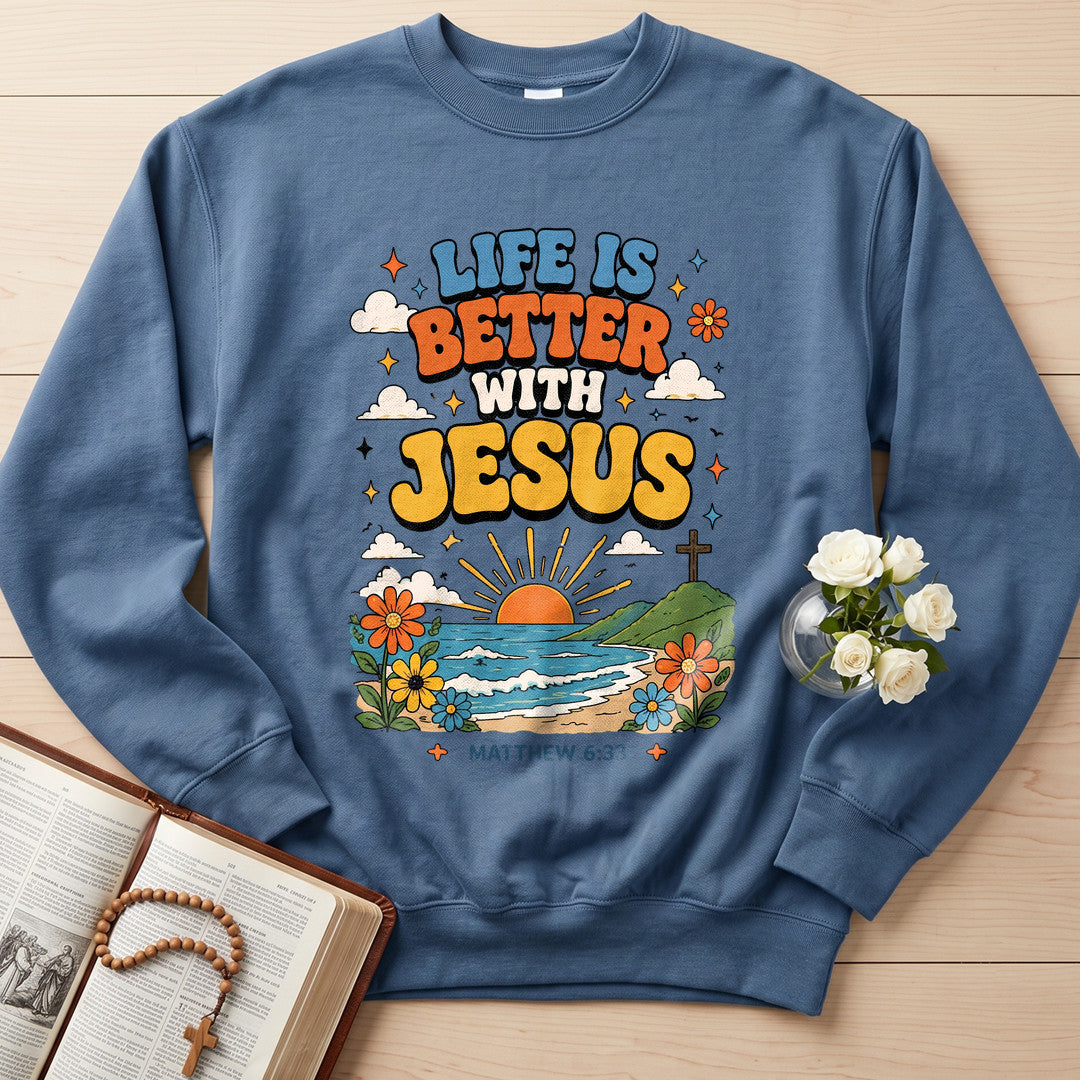 Life Is Better With Jesus Matthew 6.33 01