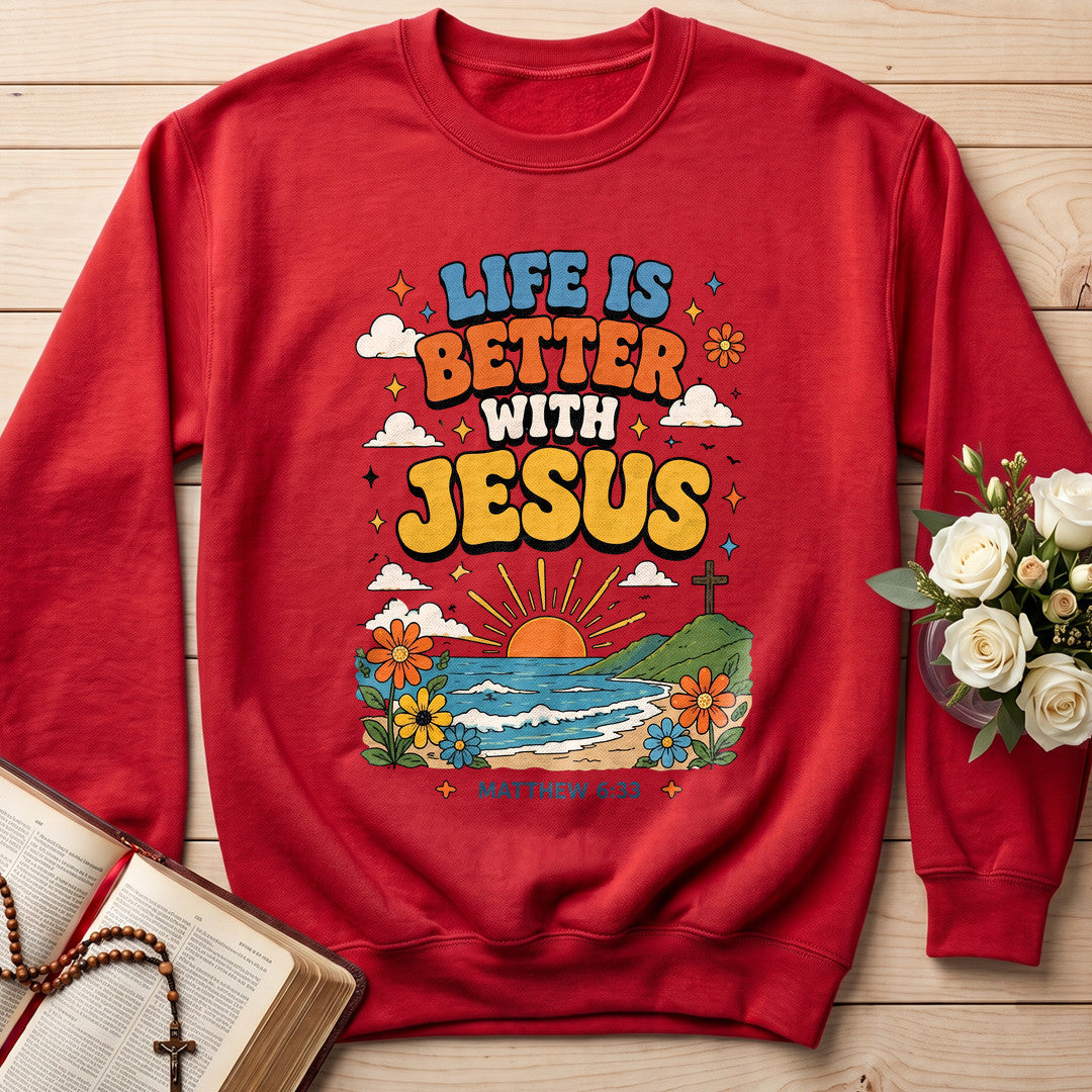 Life Is Better With Jesus Matthew 6.33 01