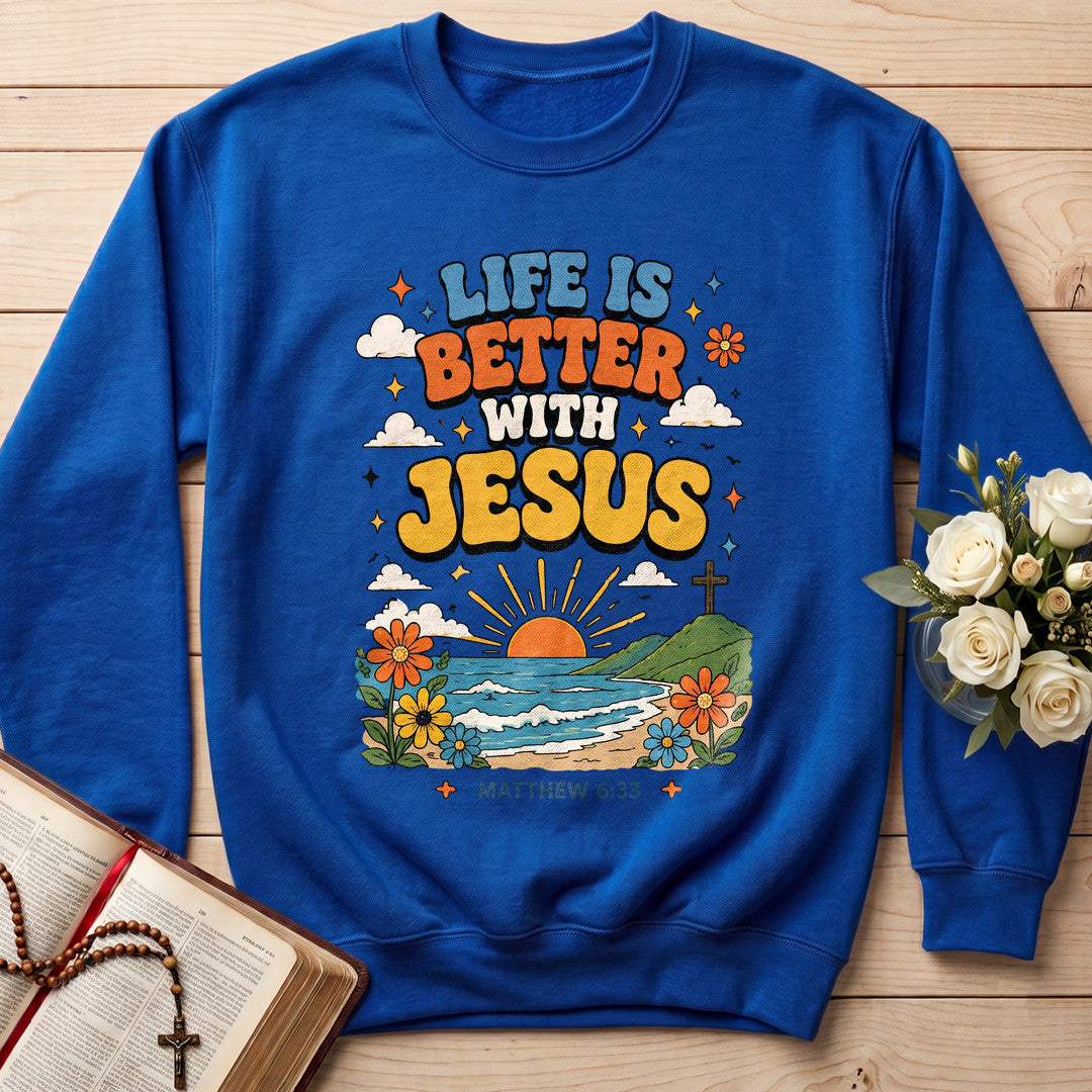 Life Is Better With Jesus Matthew 6.33 01