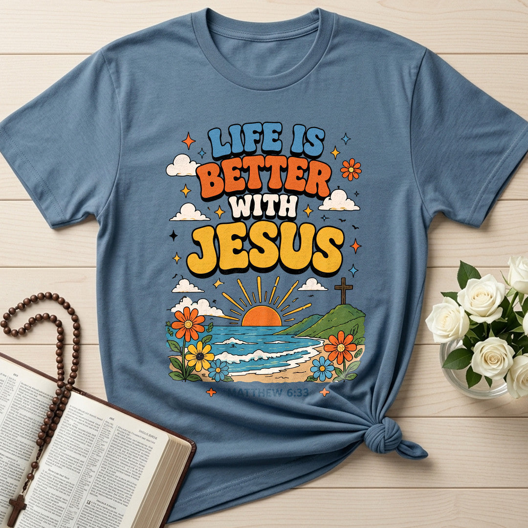 Life Is Better With Jesus Matthew 6.33 01