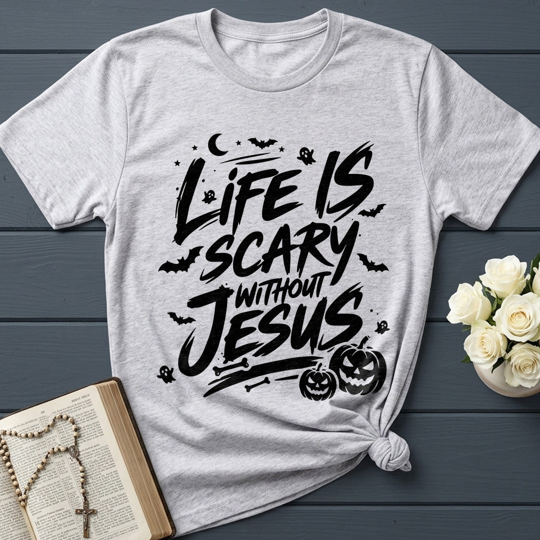 Life Is Scary Without Jesus 18