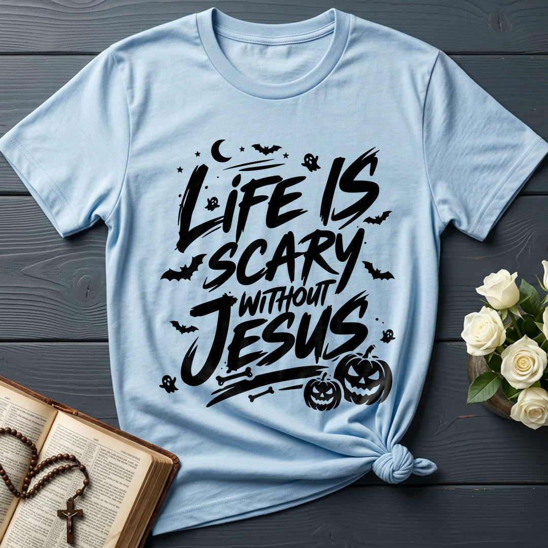 Life Is Scary Without Jesus 18