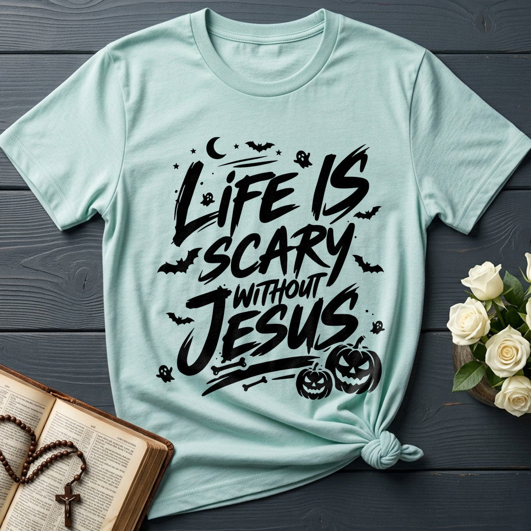Life Is Scary Without Jesus 18