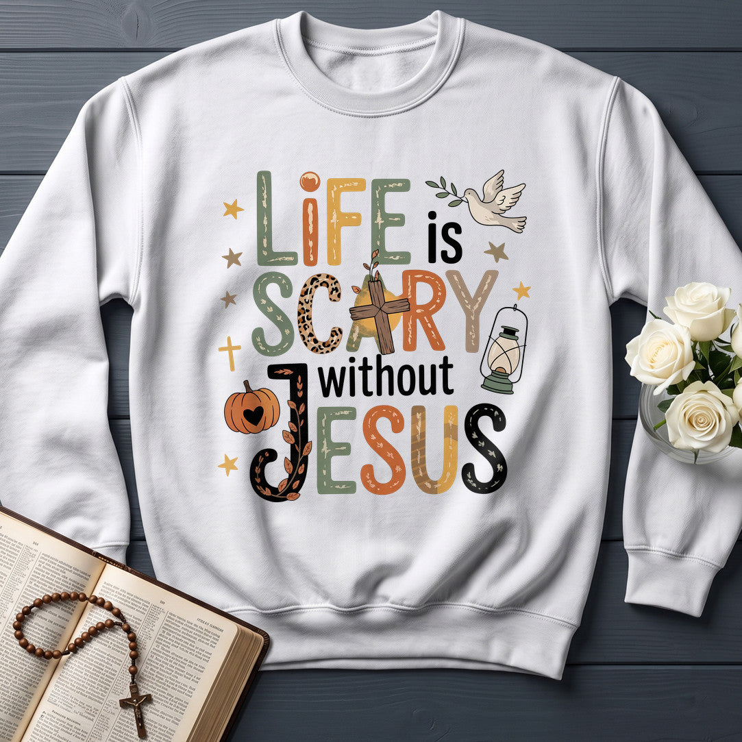 Life Is Scary Without Jesus 21