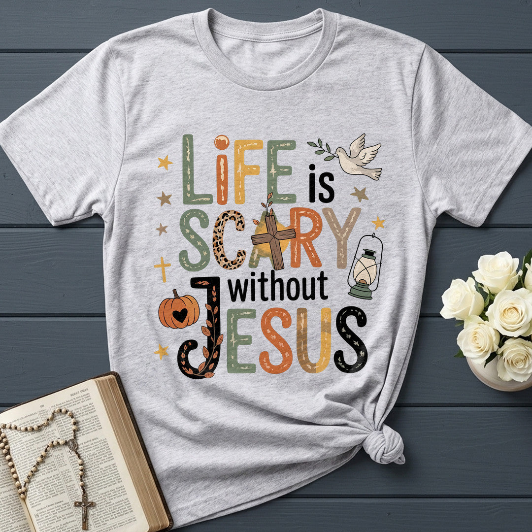 Life Is Scary Without Jesus 21