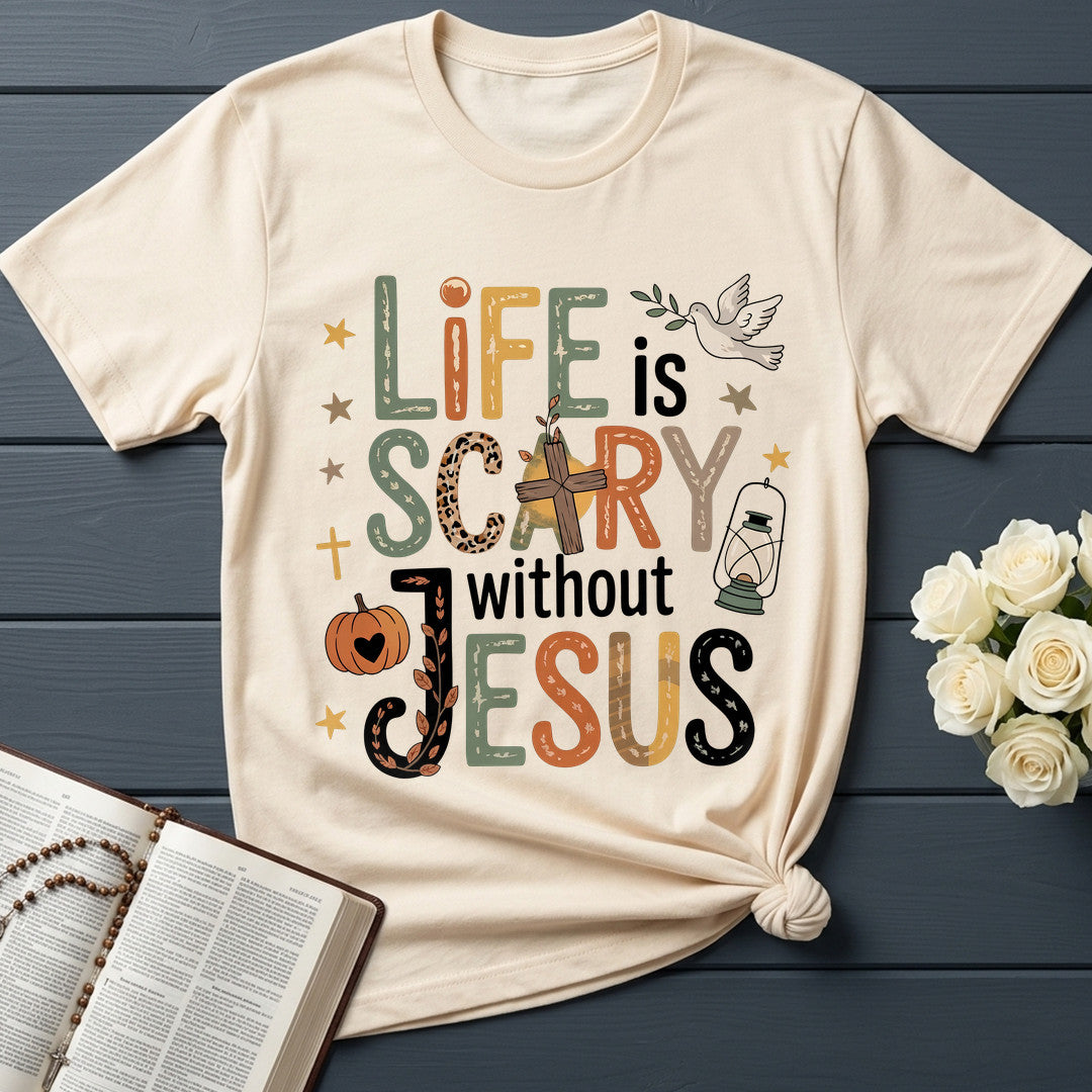 Life Is Scary Without Jesus 21