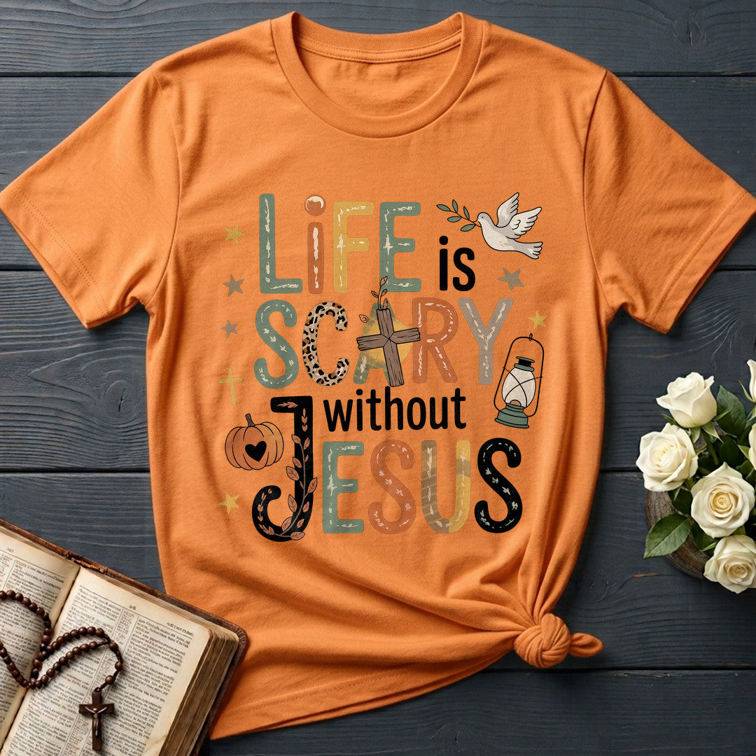 Life Is Scary Without Jesus 21