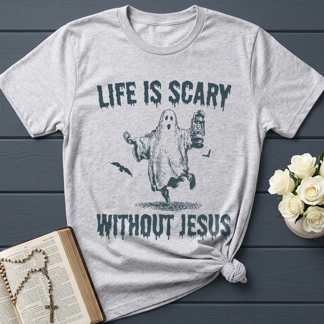 Life Is Scary Without Jesus 22