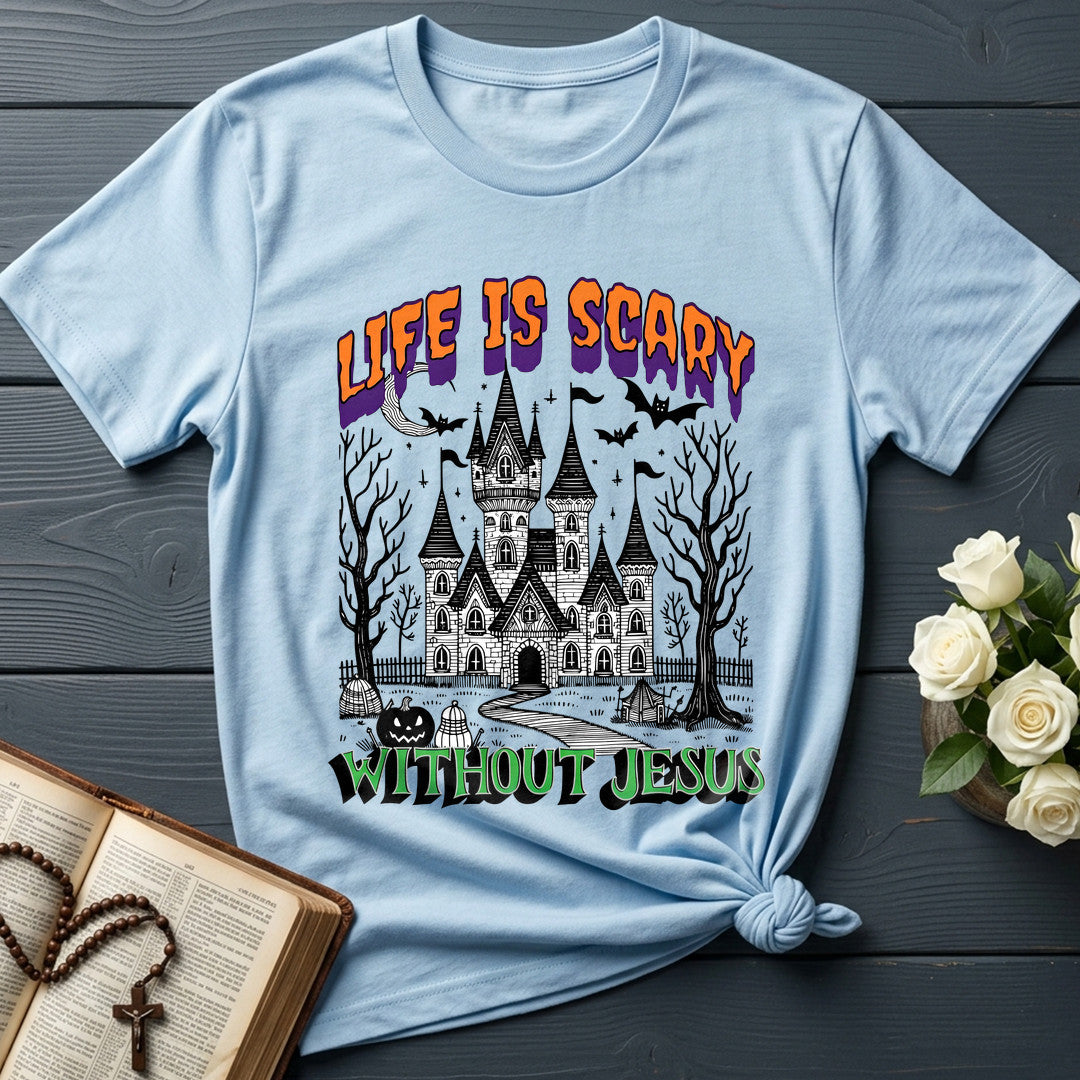 Life Is Scary Without Jesus 24