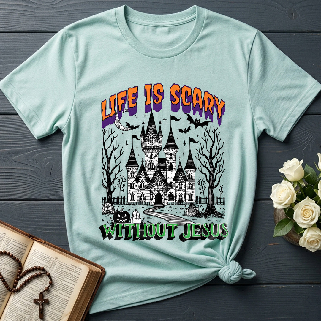 Life Is Scary Without Jesus 24