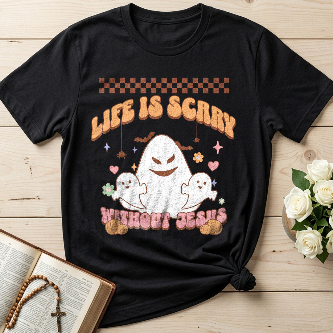 Life Is Scary Without Jesus 25