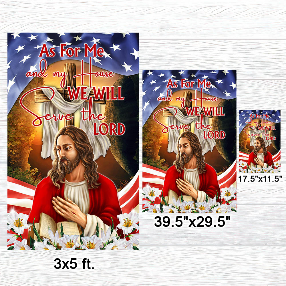 Jesus Christ Easter As For Me and My House We Will Serve The Lord Flag