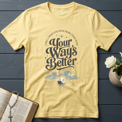 Lord I Need You Now More Than Ever Your Way's Better 01