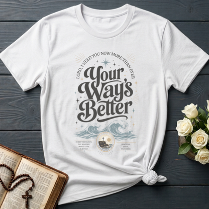 Lord I Need You Now More Than Ever Your Way's Better 01
