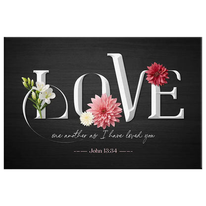Love One Another As I Have Loved You John 13:34 Wall Art Canvas