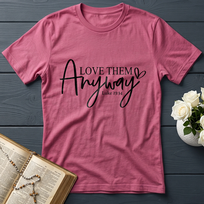 Love Them Anyway Luke 23.34 01