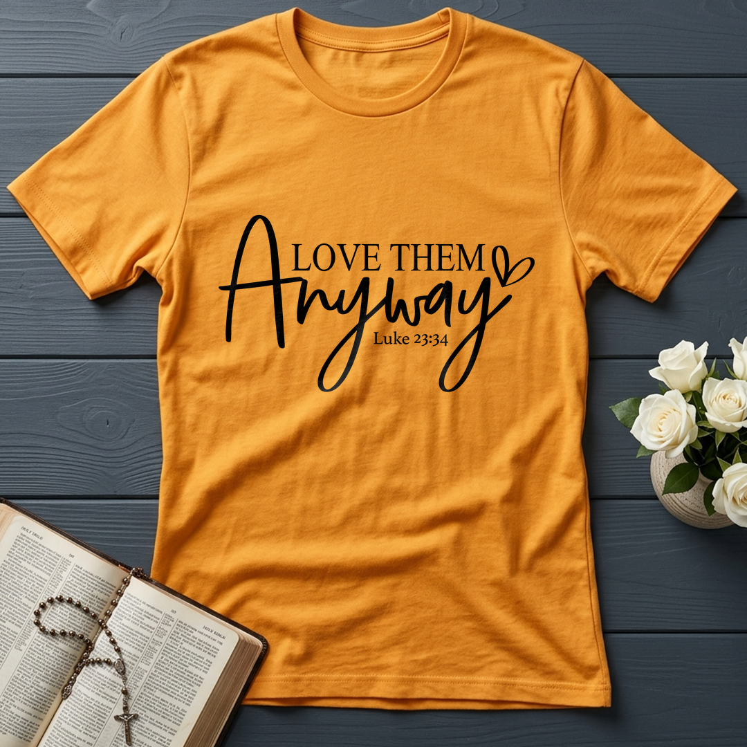 Love Them Anyway Luke 23.34 01