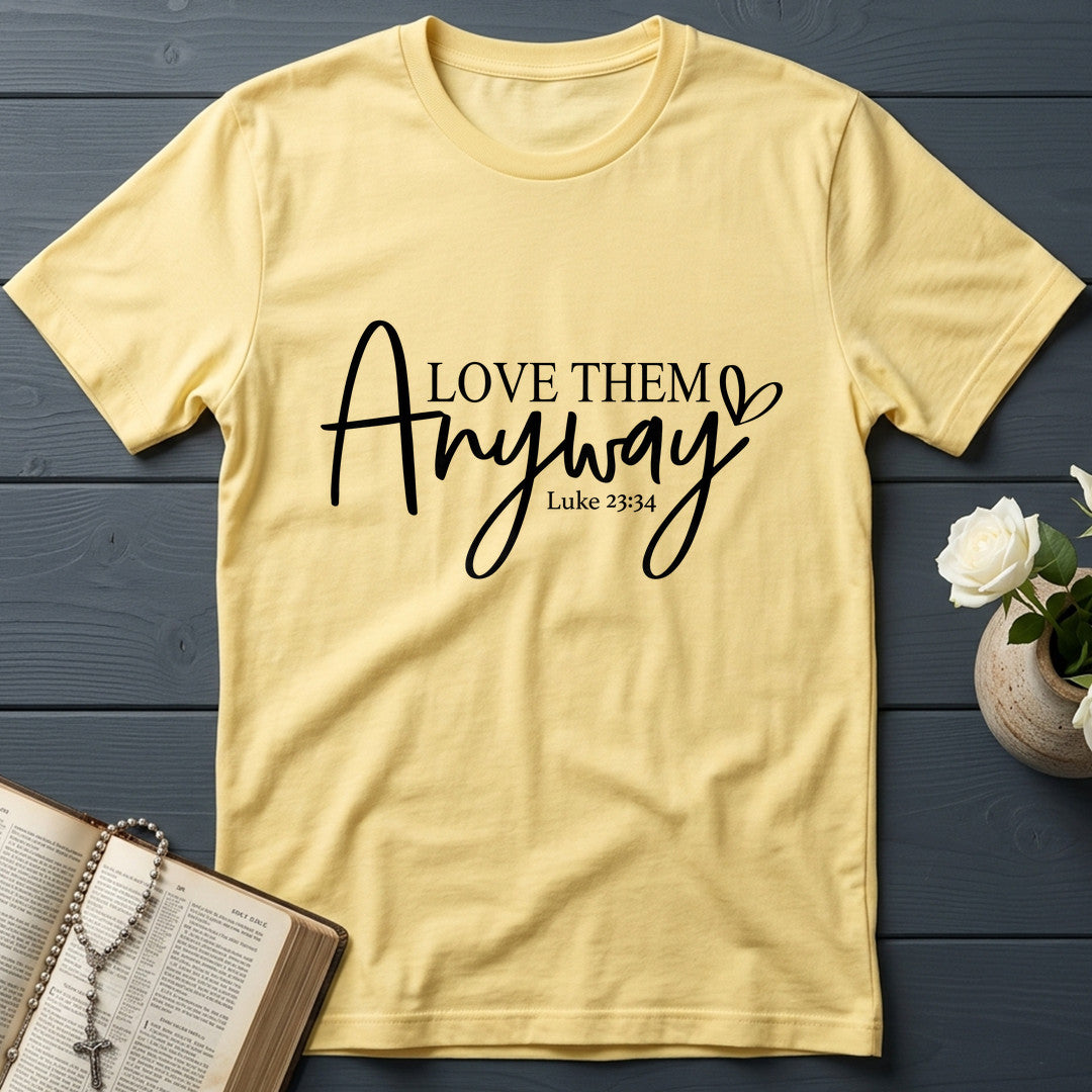 Love Them Anyway Luke 23.34 01