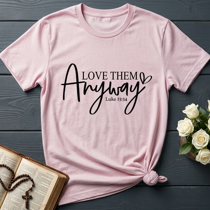 Love Them Anyway Luke 23.34 01