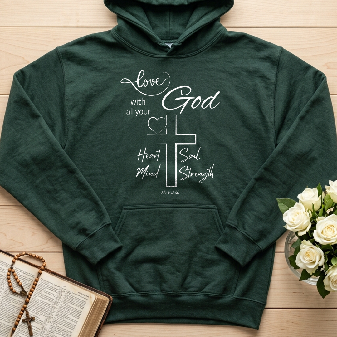 Love With All Your God Heart Soul Mind Strength Mark 12.30 01